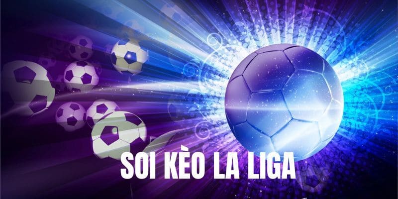  soi kèo La Liga